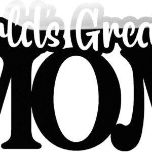 World's Greatest Mom Sign