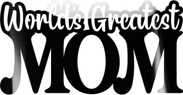 World's Greatest Mom Sign