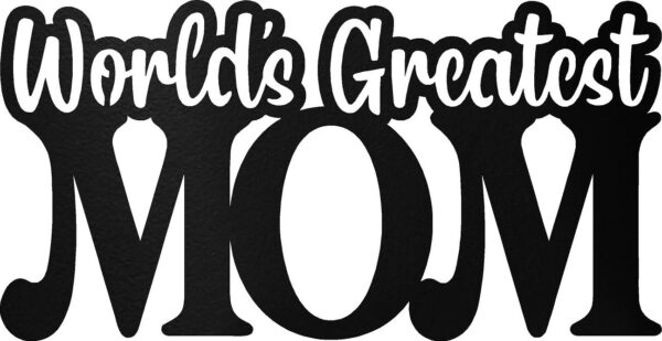 World's Greatest Mom Sign
