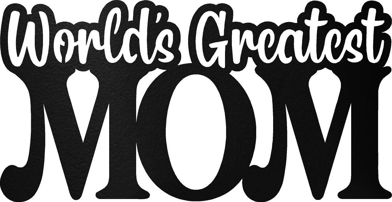 World's Greatest Mom Sign